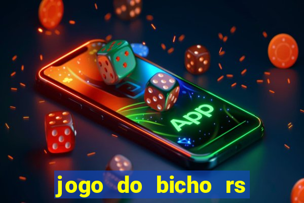 jogo do bicho rs resultado certo de hoje 14h 18h rj hoje